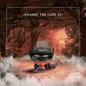 UMngomeZulu - ikhambi The Cure EP