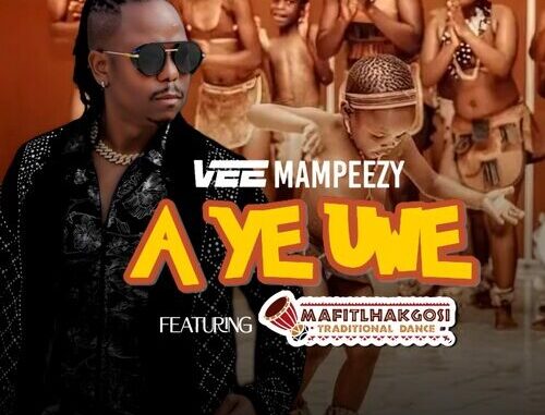 Vee Mampeezy – A Ye Uwe