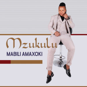 Mzukulu - Mabili Amaxoki