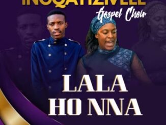 Ingqayizivele Gospel Choir - Lala Ho Nna