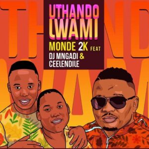 Monde 2k – Ngakunika Uthando