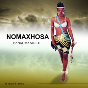 Nomaxhosa - ISANGOMA SILELE