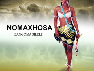 Nomaxhosa - ISANGOMA SILELE