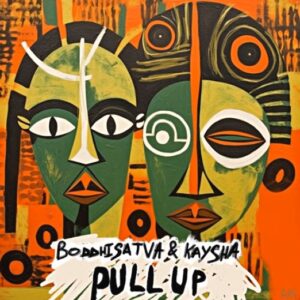 Boddhi Satva & Kaysha - Pull Up (Main Mix)