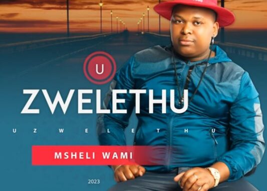 Uzwelethu - Msheli Wami