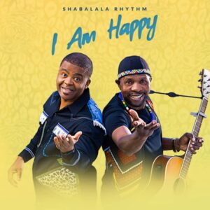 Shabalala Rhythm - I'm Happy