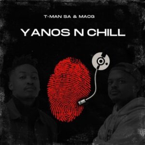 T-Man SA & MacG – Yanos N Chill Album