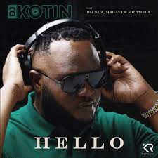 DJ Kotin – Hello ft. Big Nuz, Mshayi, Mr Thela