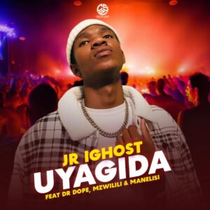 JR iGhost - Uyagida (Ft Dr Dope, Mzwilili & Manelisi)