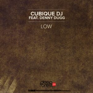 Cubique DJ - Low (ft. Denny Dugg) 