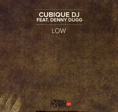 Cubique DJ - Low (ft. Denny Dugg)