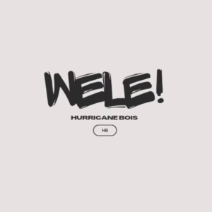 Hurricane Bois - Wele