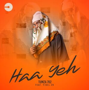 Tumza702 - Haa Yeh ft. Fidel 29