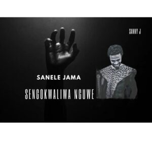 Sanele Jama - Sengikwaliwa Nguwe (ft. Zamambo Ntombiyodumo Mkhize)