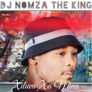 DJ Nomza The King - Xiluva Xa Mina