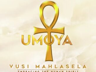 Vusi Mahlasela – Umoya (Embracing the Human Spirit)