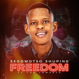 Segomotso Shuping - Freedom