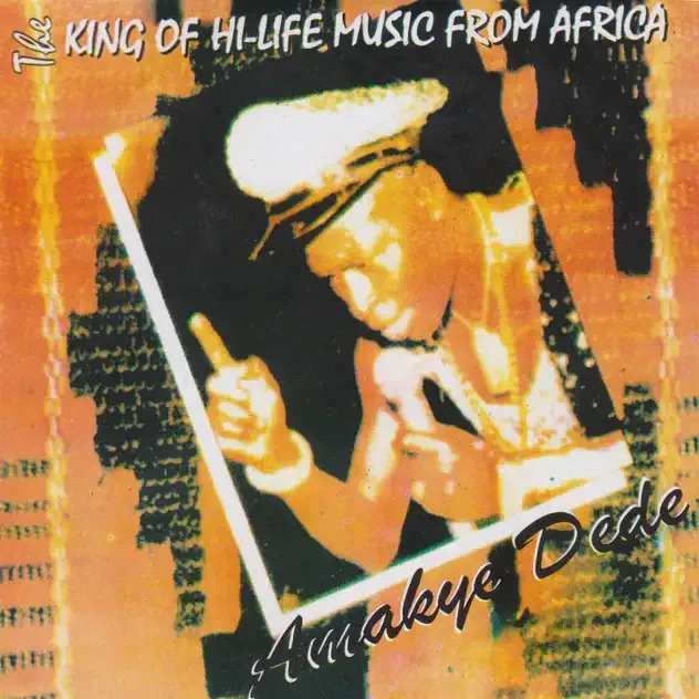 Amakye Dede The King of Hi Life Music From Africa
