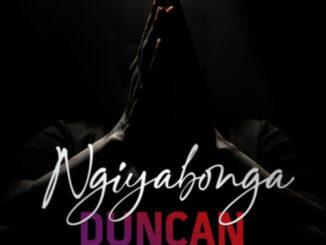 Duncan – Ngiyabonga