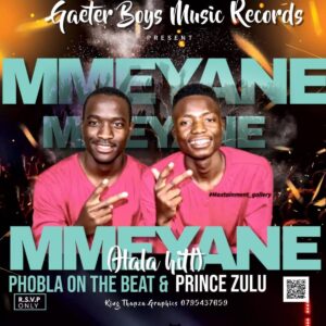 Phobla - Mmeyane Hala hitt (ft. Prince Zulu)