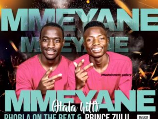 Phobla - Mmeyane Hala hitt (ft. Prince Zulu)