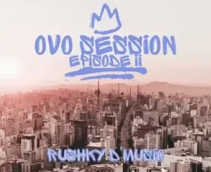Rushky D’musiq – OvO Session Episode II
