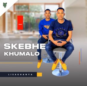 Skebhe Khumalo - Lisakhanya (ft. Mjolisi)