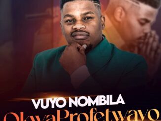 Vuyo Nombila - OkwaProfetwayo