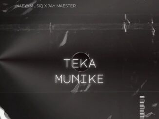 KaeyyMusiQ ft. Jay Maester - Teka Munike