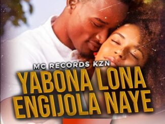 Mc Records KZN - Yabona Lona Engijola Naye Manje