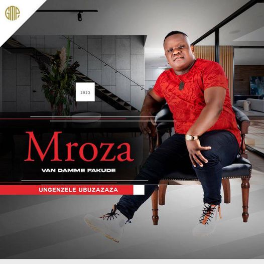 Mroza Fakude – Ungenzela Ubuzazaza