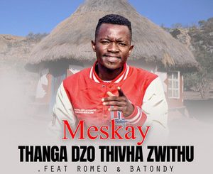 Meskay - Thanga dzo thivha zwithu