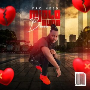 Pro Heed - Mjolo Auna Bosso (ft. Batondy, Pross Boy & Eazy SA)