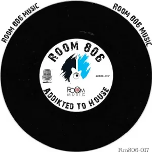 Room 806 – Addikted To House