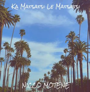 Nicco Motene - Ka Matsatsi Le Matsatsi