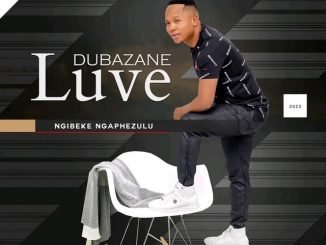 Luve Dubazane Maskandi songs