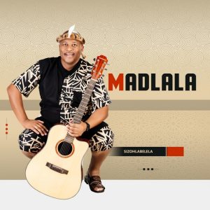 Madlala Maskandi songs