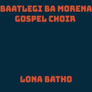 Baatlegi Ba Morena Gospel Choir  clap and tap songs