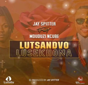 Lutsandvo Lusekhona - JAY SPITTER Ft. Mduduzi Ncube