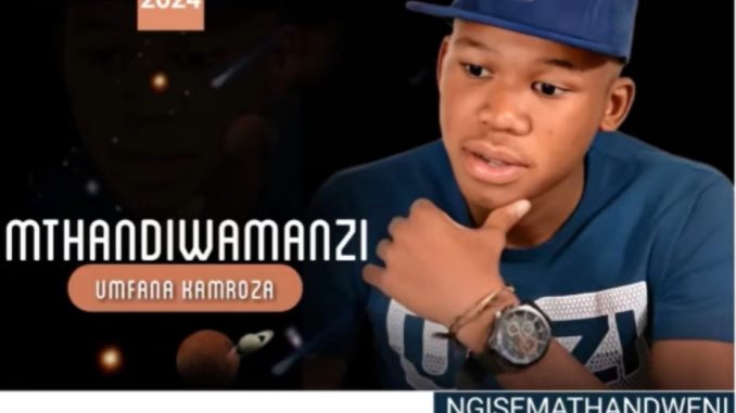 MTHANDI WAMANZI- Ngisemathandweni