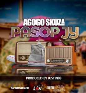 Agogo skuza - PASOP JY ft. JUSTIN03