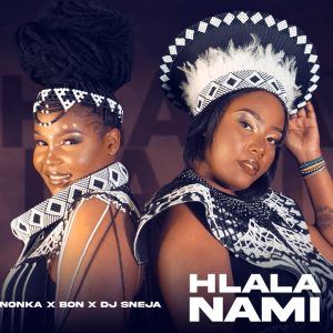Nonka, BON ft Dj Sneja - Hlala Nami