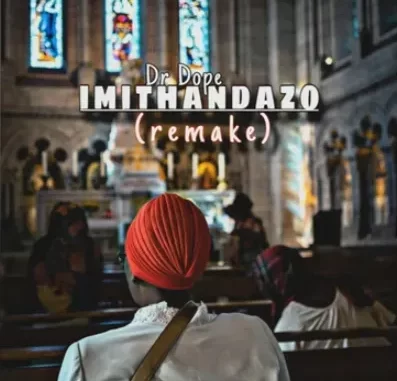 Dr Dope Imithandazo (Remake)