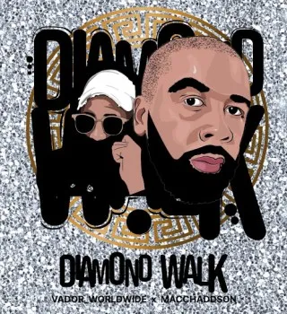 Vador Worldwide – Diamond Walk ft. MacChadsson