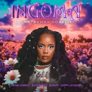 Cnethemba Gonelo – Ingoma ft B33kay SA, Frank Mabeat, Happy Jazzman & Black Royalty