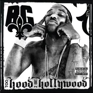 B.G. – Too Hood 2 Be Hollywood