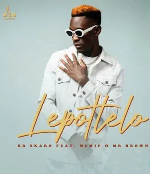 Dr Skaro – Lepotlelo ft. Memie & Mr Brown