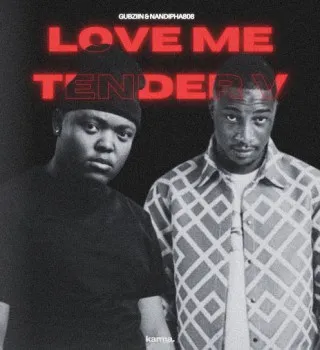 Gubziin – Love Me Tender Ft Nandipha808