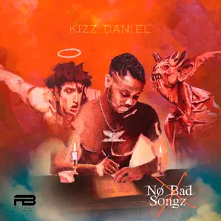 Kizz Daniel – No Bad Songz