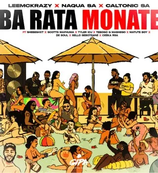 LeeMcKrazy – Ba Rata Monate Ft Naqua SA, Caltonic SA, Shebeshxt, Scotts Maphuma, Tyler ICU & Tebogo G Mashego
